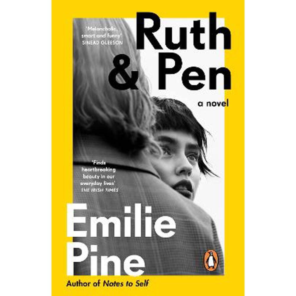 Ruth & Pen: The brilliant debut novel from the internationally bestselling author of Notes to Self (Paperback) - Emilie Pine